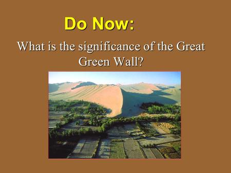 What is the significance of the Great Green Wall? Do Now: