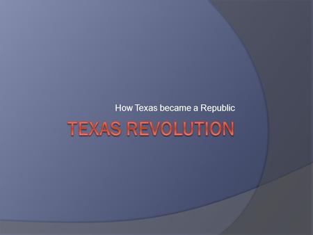 How Texas became a Republic