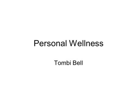 Personal Wellness Tombi Bell.