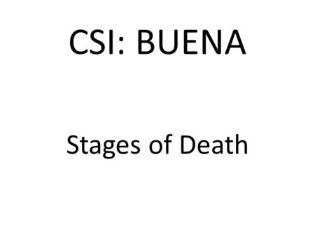 CSI: BUENA Stages of Death. Pallor Mortis Pallor mortis (Latin for paleness of death) is a postmortem paleness which happens in those with light skin.
