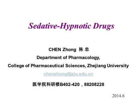 CHEN Zhong 陈 忠 Department of Pharmacology, College of Pharmaceutical Sciences, Zhejiang University CHEN Zhong 陈 忠 Department of Pharmacology,