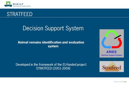 STRATFEED Decision Support System Animal remains identification and evaluation system Developed in the framework of the EU-funded project STRATFEED (2001-2004)