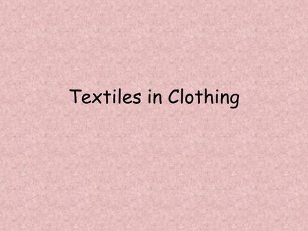 Textiles in Clothing.