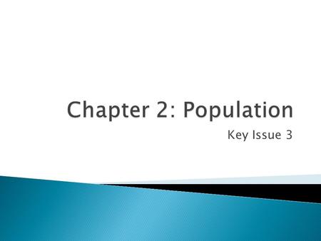 Chapter 2: Population Key Issue 3.