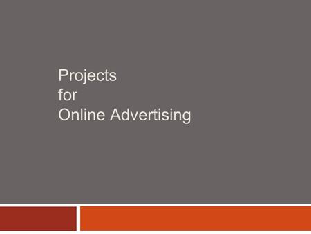 Projects for Online Advertising. 2 AD BEHAVIOR IN PANDORA PROJECT 1 Arindam Paul du