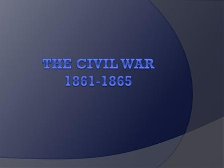 The Civil War 1861-1865.