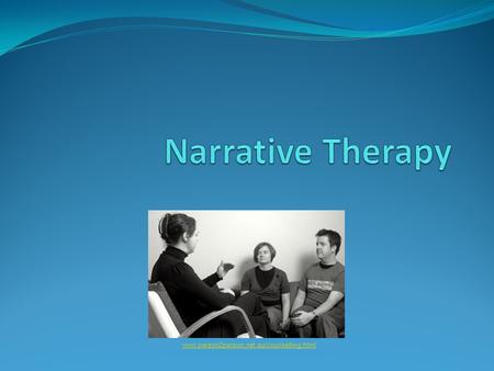 Narrative Therapy www.person2person.net.au/counselling.html.