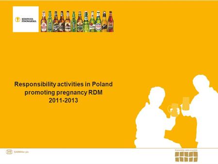Responsibility activities in Poland promoting pregnancy RDM 2011-2013.