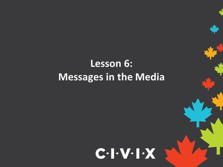 Lesson 6: Messages in the Media