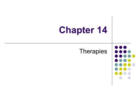 Chapter 14 Therapies.