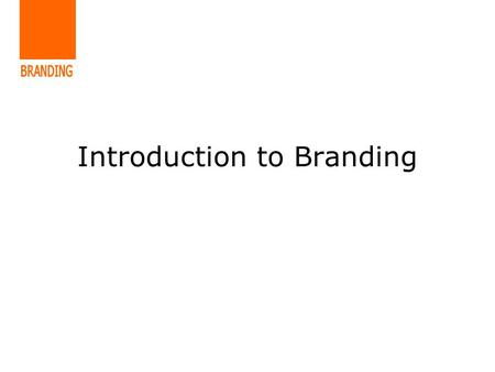 Introduction to Branding. Aims Understand the importance of colour. Using creativity when designing. Know what different opportunities there are to advertise.
