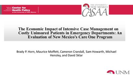 The Economic Impact of Intensive Case Management on Costly Uninsured Patients in Emergency Departments: An Evaluation of New Mexico’s Care One Program.