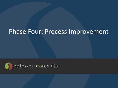 Phase Four: Process Improvement. “The beauty of using PTR in the implementation of programs of study is its focus on using data to analyze problems and.