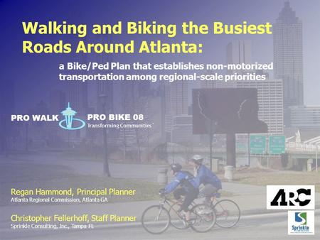 Walking and Biking the Busiest Roads Around Atlanta: a Bike/Ped Plan that establishes non-motorized transportation among regional-scale priorities Regan.