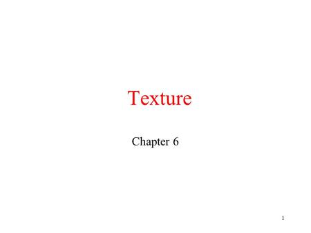 1 Texture Chapter 6. 2 What is Texture? Texture is a D3D interface that can map a partial of a picture to a 3D space by using Texture coordinates. The.