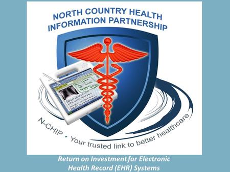 Return on Investment for Electronic Health Record (EHR) Systems.