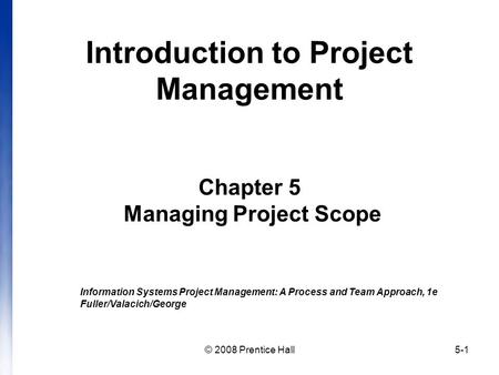 Introduction to Project Management Chapter 5 Managing Project Scope