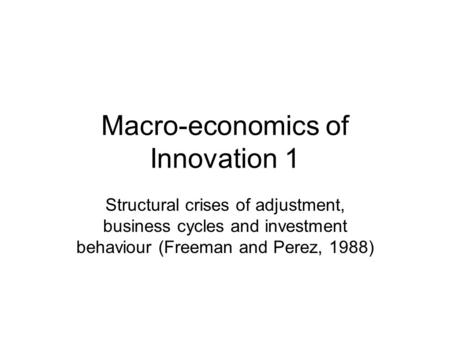Macro-economics of Innovation 1