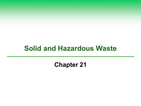 Solid and Hazardous Waste Chapter 21. Rapidly Growing E-Waste from Discarded Computers and Other Electronics.