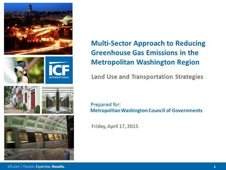 1 Multi-Sector Approach to Reducing Greenhouse Gas Emissions in the Metropolitan Washington Region Land Use and Transportation Strategies Prepared for:
