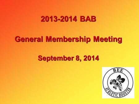 2013-2014 BAB General Membership Meeting September 8, 2014.