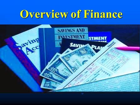 Overview of Finance. Financial Management n The maintenance and creation of economic value or wealth.