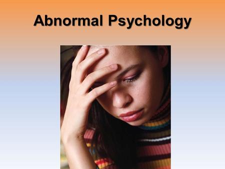 Abnormal Psychology. Unit Overview Perspectives on Psychological Disorders Anxiety Disorders Somatoform Disorders Dissociative Disorders Mood Disorders.