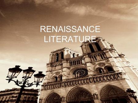 RENAISSANCE LITERATURE. Voyages to New Worlds Since the times of the Crusades in the 11 th and 12 th centuries, Europe had been trading with the East.