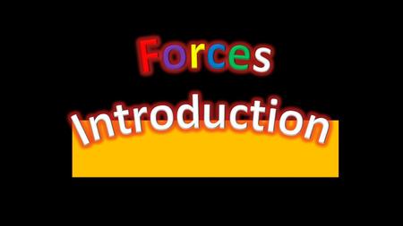 Forces Introduction.