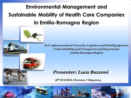 Environmental Management and Sustainable Mobility of Health Care Companies in Emilia-Romagna Region Environmental Management and Sustainable Mobility.