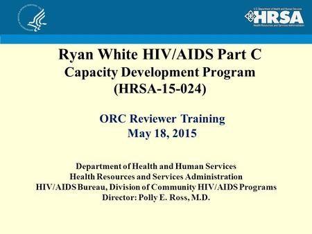 Ryan White HIV/AIDS Part C Capacity Development Program (HRSA )
