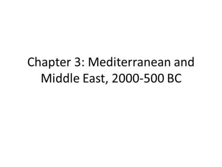 Chapter 3: Mediterranean and Middle East, BC