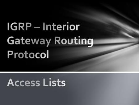 Interior Gateway Routing Protocol (IGRP) is a distance vector interior routing protocol (IGP) invented by Cisco. It is used by routers to exchange routing.
