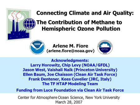 Connecting Climate and Air Quality: The Contribution of Methane to Hemispheric Ozone Pollution Center for Atmosphere Ocean Science, New York University.