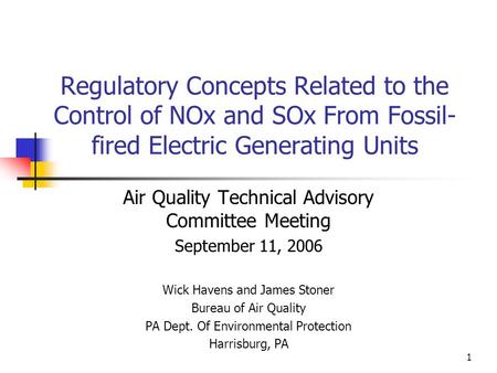 1 Regulatory Concepts Related to the Control of NOx and SOx From Fossil- fired Electric Generating Units Air Quality Technical Advisory Committee Meeting.
