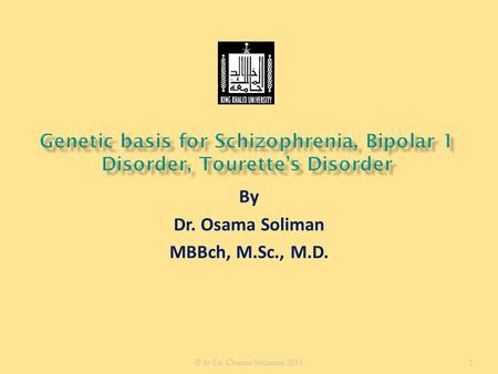 By Dr. Osama Soliman MBBch, M.Sc., M.D. © to Dr. Osama Soliman 20111.