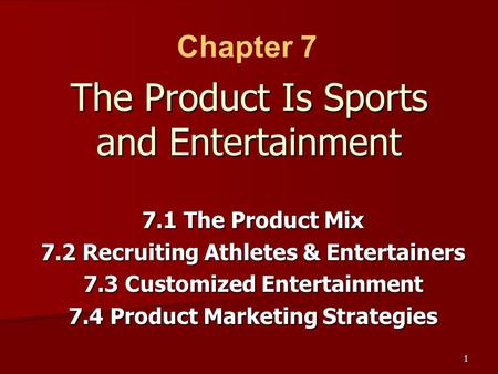 The Product Is Sports and Entertainment