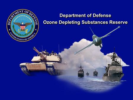 Department of Defense Ozone Depleting Substances Reserve.