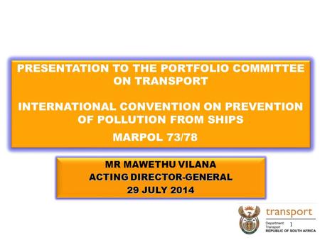 MR MAWETHU VILANA ACTING DIRECTOR-GENERAL 29 JULY 2014 MR MAWETHU VILANA ACTING DIRECTOR-GENERAL 29 JULY 2014 PRESENTATION TO THE PORTFOLIO COMMITTEE ON.