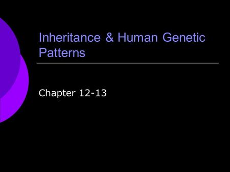 Inheritance & Human Genetic Patterns