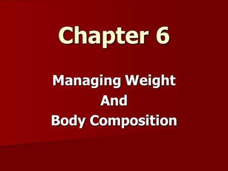 Managing Weight And Body Composition