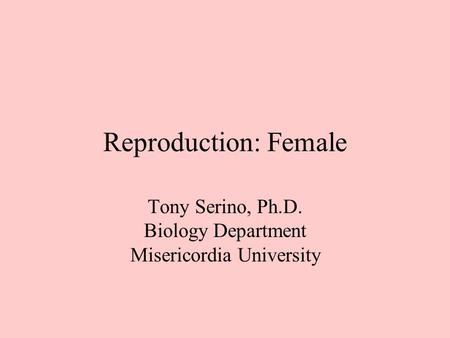 Tony Serino, Ph.D. Biology Department Misericordia University