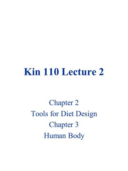 Chapter 2 Tools for Diet Design Chapter 3 Human Body