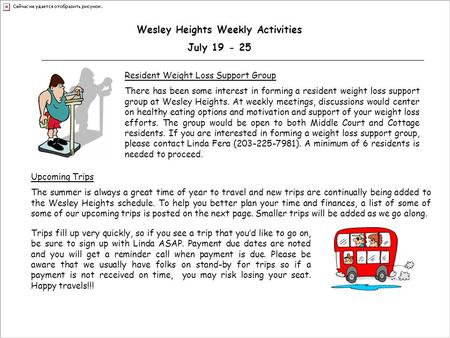 Wesley Heights Weekly Activities July 19 - 25 Resident Weight Loss Support Group There has been some interest in forming a resident weight loss support.