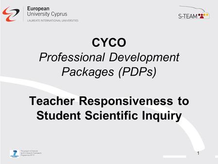 CYCO Professional Development Packages (PDPs) Teacher Responsiveness to Student Scientific Inquiry 1.