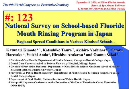 National Survey on School-based Fluoride Mouth Rinsing Program in Japan - Regional Spread Conditions in Various Kinds of Schools - Kazunari Kimoto * 1,