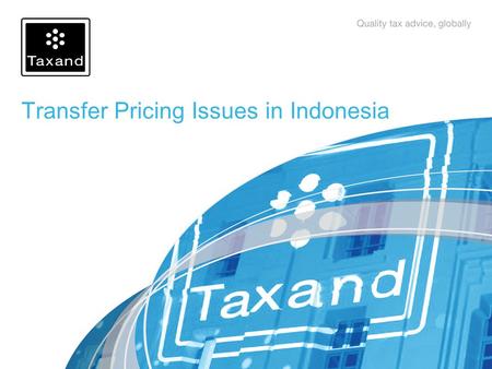 Transfer Pricing Issues in Indonesia. 2  Transfer Pricing is still a hot issue in Indonesia as Indonesian Directorate General of Taxes (DGT) continues.