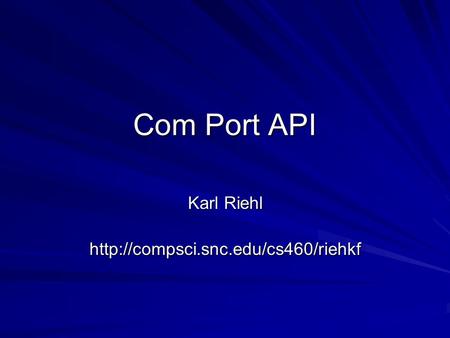 Com Port API Karl Riehl