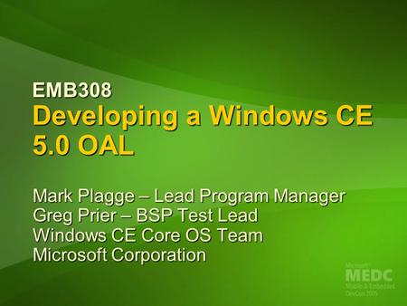 EMB308 Developing a Windows CE 5.0 OAL