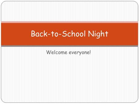 Welcome everyone! Back-to-School Night. Agenda Introduction Classroom Rules and Expectations Parent-Teacher What is Kindergarten all about? Schedule Reminders.